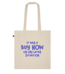 Buy Now or Cry Later Design - Basic organic cotton tote bag