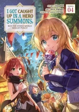 I Got Caught Up In A Hero Summons, But The Other World Was At Peace! (Manga) Vol. 4